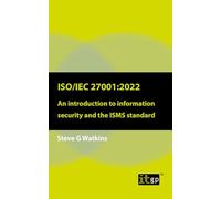 ISO/IEC 27001;2022: An Introduction to Information Security and the ISMS Standard