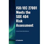 ISO/IEC 27001 Meets the SOX 404 Risk Assessment - A Cross-Domain Risk Reference
