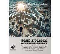 ISO/IEC 27002:2022 Auditors' Handbook: A comprehensive Ressource for Auditing of ISO/IEC 27002 Information security, cybersecurity and privacy protection - Information security controls