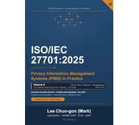 ISO/IEC 27701:2025 Privacy Information Management Systems (PIMS) in Practice: Vol. 2, Common Security Controls and Building a PIMS - From Implementation and Operation to the Certification Audit