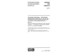 ISO/IEC ISP 10609-16:1998, Information technology - International Standardized Profiles TB, TC, TD and TE - Connection-mode Transport Service over ... Network Layer Security Protocol - Connection...