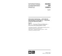 ISO/IEC ISP 12069-5:1999, Information technology -- International Standardized Profiles ADFnn -- Document Filing and Retrieval (DFR) -- Part 5: ADF13 ... -- Document Store Manipulation Profile