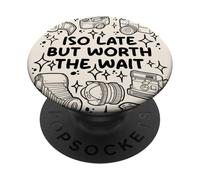 ISO Late But Worth The Wait - Photographie de Film PopSockets PopGrip Adhésif