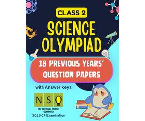 ISO/NSO Science Olympiad book for class/grade 2 | 18 Previous Years' question papers with answers: 18 Previous Year question papers of SOF ISO/NSO Class 2 | International Science Olympiad PYQ