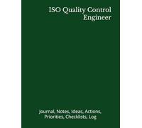 ISO Quality Control Engineer: Journal, Notes, Ideas, Actions, Priorities, Checklists, Log | Tool for Daily Goal Setting Tracker | Time Management | ... | Project Office Book Gifts for Meetings