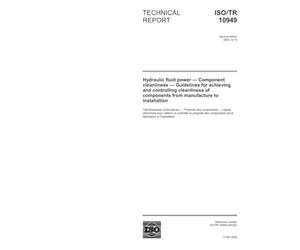 ISO/TR 10949:2002, Hydraulic fluid power - Component cleanliness - Guidelines for achieving and controlling cleanliness of components from manufacture to installation