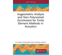 Isogeometric Analysis and Non-Polynomial Enrichment for Finite Element Methods in Acoustics - M Shadi Mohamed - CRC Press - ebook (ePub) - Livre