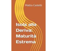Isola alla Deriva: Maturità Estrema