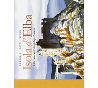 Isola d'Elba. I taccuini dell'arcipelago toscano. Ediz. illustrata