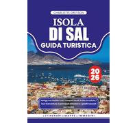 ISOLA DI SAL GUIDA TURISTICA 2026: Naviga con facilità i voli, i trasporti locali, il cibo, la cultura, i tour d'avventura, le principali attrazioni e i gioielli nascosti con facilità