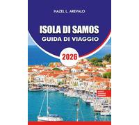 ISOLA DI SAMOS GUIDA DI VIAGGIO 2026: Esplora la gemma nascosta della Grecia con consigli per spiagge, villaggi, cibo e divertimento per tutta la famiglia