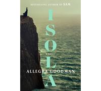 Isola: Reese's Book Club: A Novel by Allegra Goodman [Hardback] NEUF