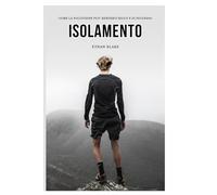 ISOLAMENTO: Come la solitudine può renderti ricco e di successo
