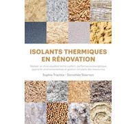 Isolant Thermique En Rénovation - Réaliser Un Choix Équilibré Entre Confort, Performance Énergétique, Approche Environnementale Et Gestion Circulaire Des Ressources