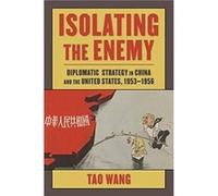 Isolating the Enemy - Tao Wang - Columbia University Press - Livre en Anglais - Paperback Tao WangTao Wang (Auteur)