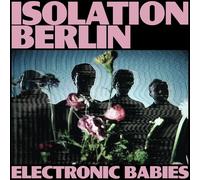 ISOLATION BERLIN - ELECTRONIC BABIES VINYL LP NEUF