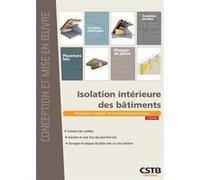 Isolation intérieure des bâtiments 3è édition: Prescriptions techniques et recommandations pratiques