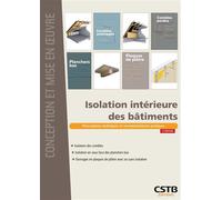 Isolation intérieure des bâtiments 3è édition Prescriptions techniques et recommandations pratiques - Francis Benichou - Cstb - broché - Manuel