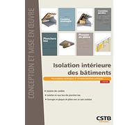 Isolation intérieure des bâtiments 3è édition: Prescriptions techniques et recommandations pratiques
