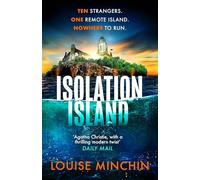 Isolation Island: The addictive debut thriller from award-winning broadcaster Louise Minchin