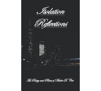 Isolation Reflections: The Poetry And Photos Of Andre D. Cox