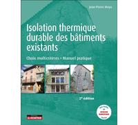 Isolation thermique durable des bâtiments existants Choix multicritères - Manuel pratique - Jean-Pierre Moya - Le Moniteur - broché - Manuel