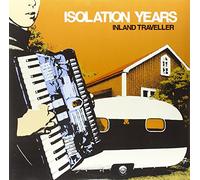 Isolation Years - Inland Traveller [Import]
