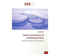 Isolats bactériens et antibiogrammes Des patients atteints d'otite moyenne - Peter Kisembo - Universitaires Europeennes - broché - Livre
