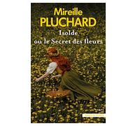 Isolde ou le secret des fleurs