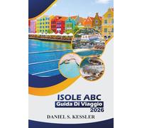 Isole ABC Guida Di Viaggio 2026: Esplora spiagge, una cultura vivace, avventure nella natura selvaggia, i migliori ristoranti e consigli pratici nei Caraibi