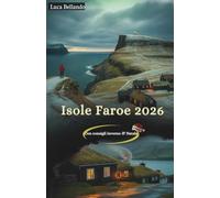 Isole Faroe Guida di Viaggio 2026: La guida completa per viaggiare tra tempeste, luci nordiche e tradizioni natalizie autentiche.
