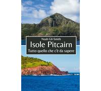 Isole Pitcairn: Tutto quello che c'è da sapere