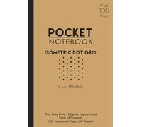 Isometric Dot Grid Pocket Notebook: 100 Numbered Pages with Index (50 Sheets), 4 x 6 Inches Size | For Writing Notes, Drawing Sketches | 5 mm (1/5") Spacing Grey Dots