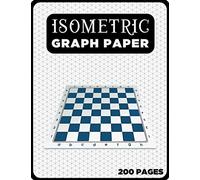 Isometric Graph Paper Journal: 200-Page Equilateral Triangle Grid 1/4 Inch, 3d Drawing Isometric Notebook For 3d Drafting, A4, Engineer Student Gifts