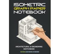 Isometric Graph Paper Notebook: 3D Professional Architectural & Engineering Sketchbook | 1/4 Inch Equilateral Triangle Grid | 8.5 x 11 Inches, 100 Pages for Technical Drawing
