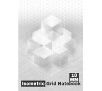 Isometric Grid Notebook 10 mm: Light Isometric Grid Lines Graph Paper with 10 mm Spacing for Large Technical Drawings, 3D Sketching, and Planning