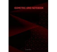 Isometric Grid Notebook: Technical Drawing Paper for 3D Design, Sketching & Engineering | 8.5 x 11 in, 120 Pages