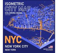 Isometric New York City Map Coloring Book: Explore NYC Through Isometric Art