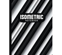 Isometric Notebook: Designers Sketchbook for Technical Drawing and Creative Projects