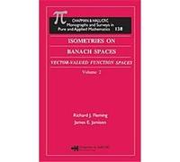 Isometrics on Banach Spaces, Chapman & Hall/CRC Monographs and Surveys in Pure and Applied Mathematics, 138 James E. Jamison, Richard J. Fleming (Auteur)