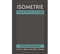 Isometrie Isometrisch Zeichnen Isometriepapier DIN A5 120 Seiten: Technisches Zeichnen I Ingenieur Geschenk I Isometriepapier I Isometrie Block I 3D Grafik zeichnen