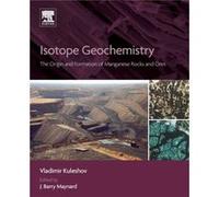 Isotope Geochemistry J Barry Maynard, (Auteur)