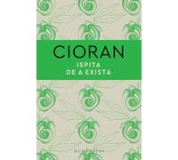 Ispita de a exista - Emil Cioran, Editie in limba romana