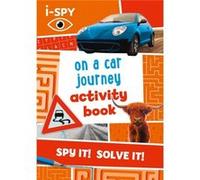 iSPY On a Car Journey Activity Book by iSPY iSPY (Auteur)