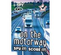 iSPY On the Motorway by iSPY Paperback Book iSPY (Auteur)