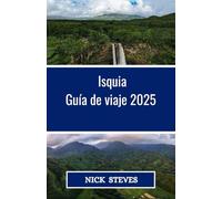 Isquia Guía de viaje 2025: Explora las mejores playas, aguas termales y el auténtico encanto italiano.
