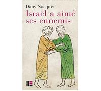 Israël a aimé ses ennemis Bienveillance et reconnaissance dans l'Ancien Testament - Dany Nocquet - Labor Et Fides - broché - Etude