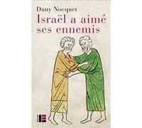 Israël a aimé ses ennemis Dany Nocquet (Auteur)