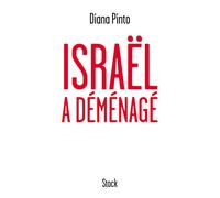 Israel a demenage Regards sur un pays qui ne correspond plus à nos clichés - Diana Pinto - Stock - broché - Essai