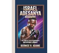ISRAEL ADESANYA BIOGRAPHY: The Story of the Stylebender's Unstoppable Journey